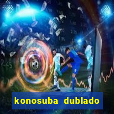 konosuba dublado animes online games